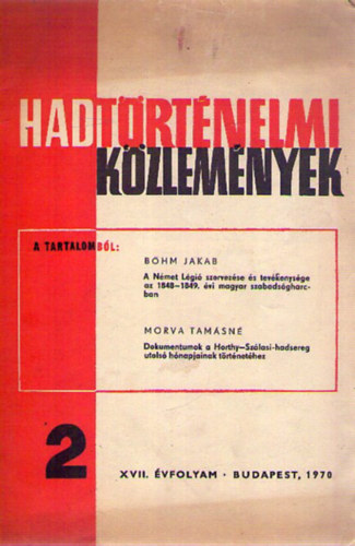 Hunyadi Károly; Bőhm Jakab; Kun Ferenc; Anderle Ádám; Marosi Endre; Gerő László: Hadtörténelmi Közlemények XVII. évfolyam 2. szám 1970/2 könyv