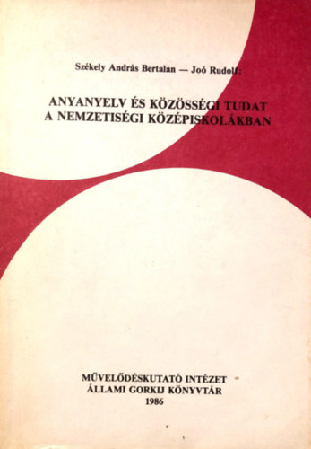 András Székely, Joó Rudolf: Anyanyelv és közösségi tudat a nemzetiségi középiskolákban antikvár