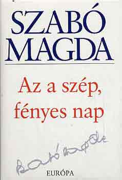 Szabó Magda: Az a szép, fényes nap antikvár