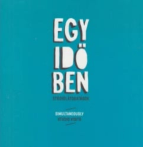 Götz Eszter: Egyidőben - Stúdiólátogatások / Simultaneously antikvár