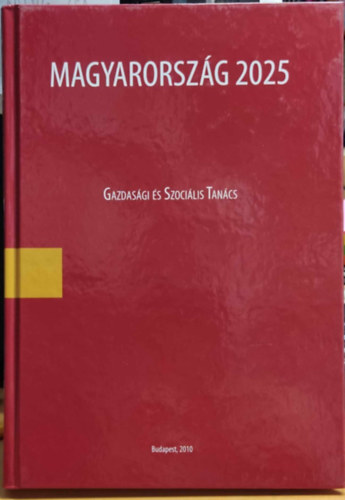 Nováky Erzsébet: Magyarország 2025 II. kötet - Gazdasági és Szociális Tanács 4. antikvár