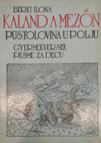 Berki Ilona: Kaland a mezőn - Pustolovina u polju (kétnyelvű gyermekversek) antikvár
