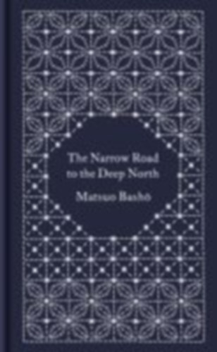 Basho, Matsuo: The Narrow Road to the Deep North and Other Travel Sketches idegen