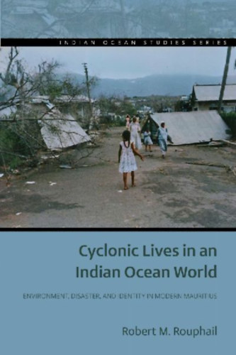 Rouphail, Robert M.: Cyclonic Lives in an Indian Ocean World idegen