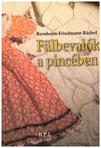 Bernheim-Friedmann Ráchel: Fülbevalók a pincében antikvár