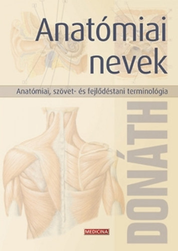 Dr. Donáth Tibor: Anatómiai nevek könyv