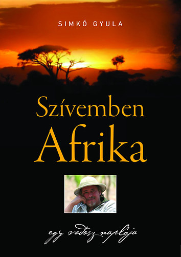 Simkó Gyula: Szívemben Afrika - Egy vadász naplója antikvár