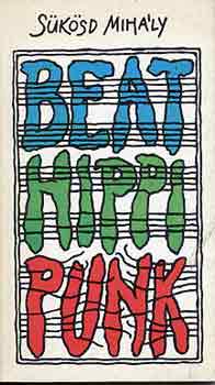 Sükösd Mihály: Beat - hippi - punk könyv