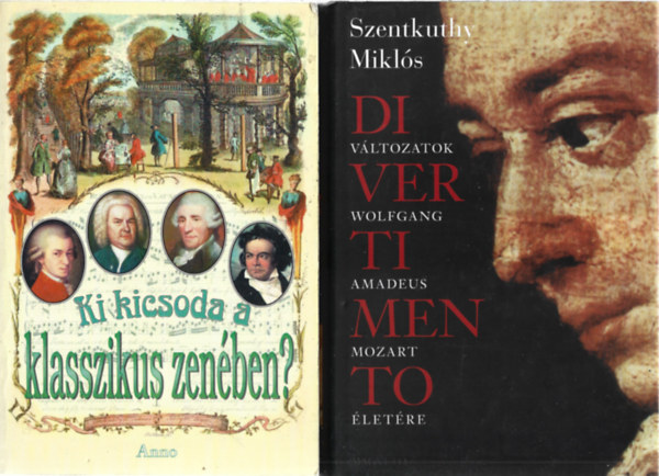 2 db könyv, Ki kicsoda a klasszikus zenében? Szentkuthy Miklós: Divertimento antikvár