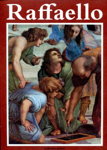 Corvina Kiadó: Raffaello (A művészet klasszikusai) antikvár