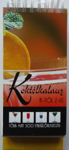 Alexandra Kiadó: Koktélkalauz A-tól Z-ig antikvár