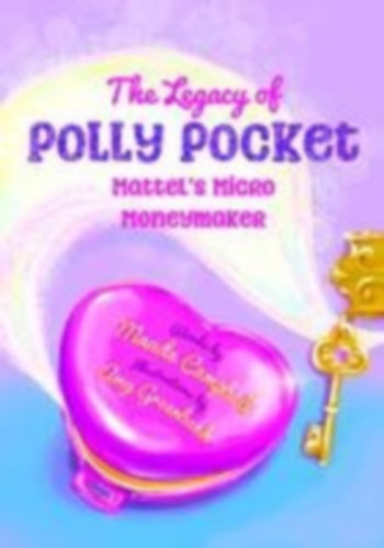 Campbell, Maude: The Toys That Made Us: Polly Pocket idegen