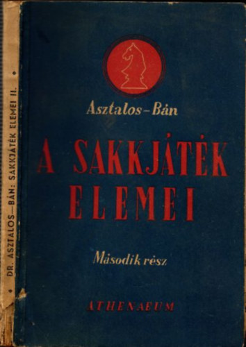 Asztalos Lajos-Bán Jenő: A sakkjáték elemei II. (1. kiadás) antikvár