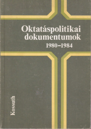 Debreczeni Ágnes (szerk.): Oktatáspolitikai dokumentumok 1980-1984 antikvár