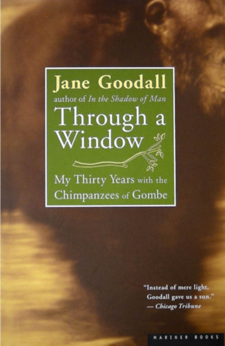 Jane Goodall: Trough a Window - My Thirty Years with the Chimpanzees of Gombe antikvár