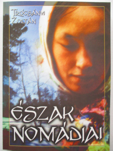 Trócsányi Zoltán: Észak nomádjai antikvár