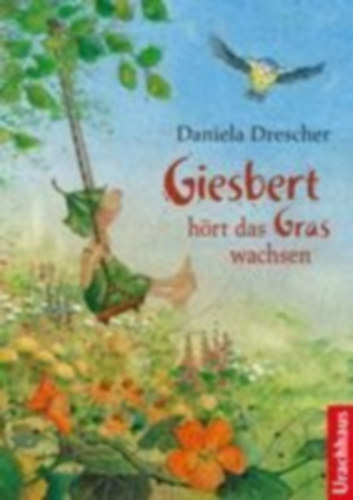 Drescher, Daniela: Giesbert hört das Gras wachsen idegen