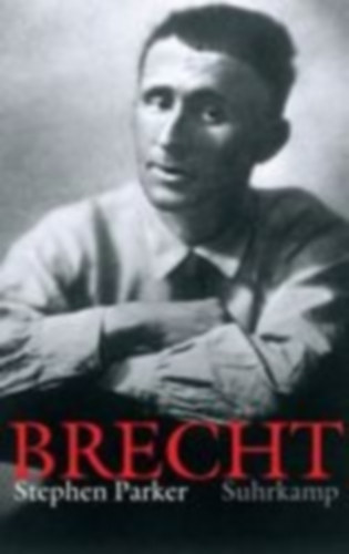 Parker, Stephen: Bertolt Brecht idegen