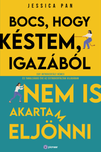 Jessica Pan: Bocs, hogy késtem, igazából nem is akartam eljönni e-Könyv
