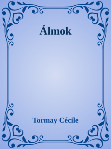 Tormay Cécile: Álmok e-Könyv