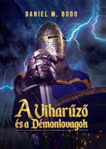 Bodó Dániel: A Viharűző és a Démonlovagok antikvár