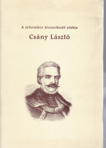 A reformkor kiemelkedő alakjai: Csány László antikvár