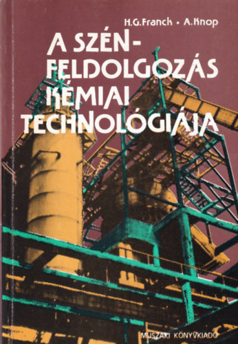 H. G. Franck, A. Knop: A szénfeldolgozás kémiai technológiája antikvár