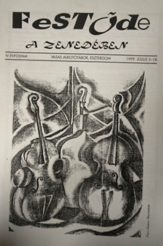 Ismeretlen Szerző: Festőde a zenedében - IV. évfolyam Vasas Alkotótábor, Esztergom (1999. július 5-18.) antikvár