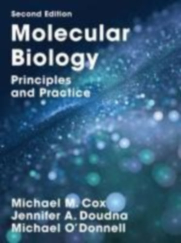 Cox, Michael M. - O'Donnell, Michael: Molecular Biology idegen
