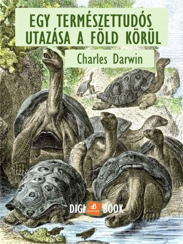 Charles Darwin: Egy természettudós utazásaia Föld körül e-Könyv