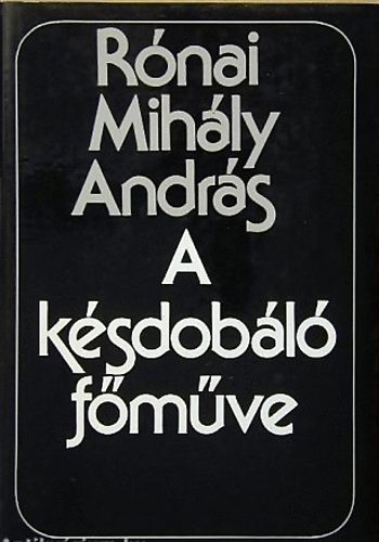 Rónai Mihály András: A késdobáló főműve - Válogatott versek - Dedikált antikvár