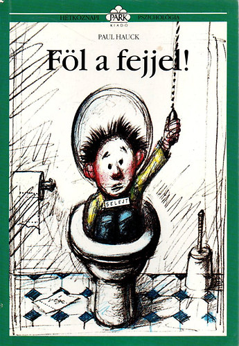 Paul Hauck: Föl a fejjel (Hétköznapi pszichológia) antikvár