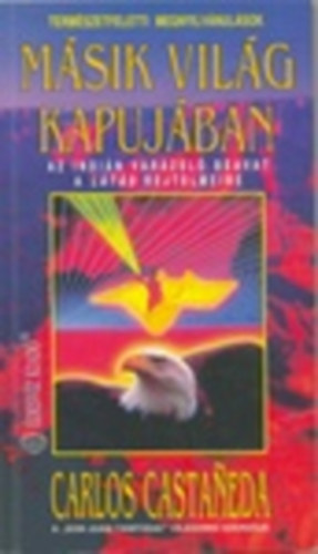 Carlos Castaneda: Másik világ kapujában - Az indián varázsló beavat a látás rejtelmeibe antikvár