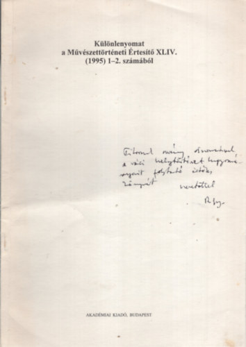 Rózsa György: Pályakép. Pályámról és a történeti ikonográfiáról. Különlenyomat a Művészettörténeti Értesítő XLIV. (1995) 1-2. számából - Dedikált antikvár