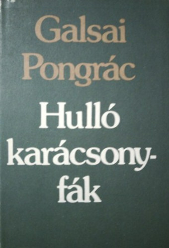 Galsai Pongrác: Hulló karácsonyfák antikvár