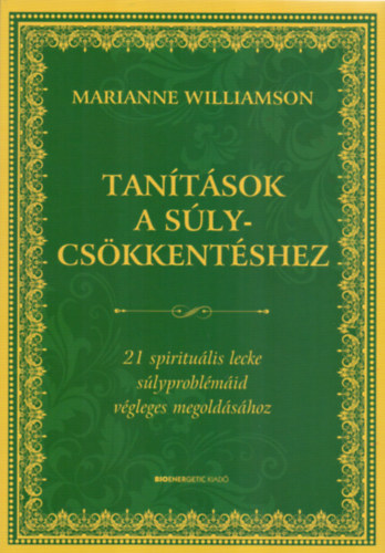 Marianne Williamson: Tanítások a súlycsökkentéshez antikvár