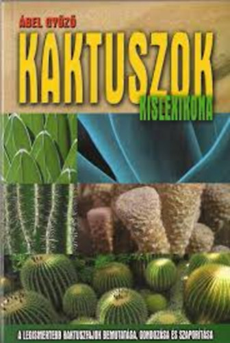 Ábel Gyöző: Kaktuszok kislexikona antikvár
