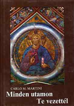 Carlo M. Martini: Minden utamon Te vezettél antikvár