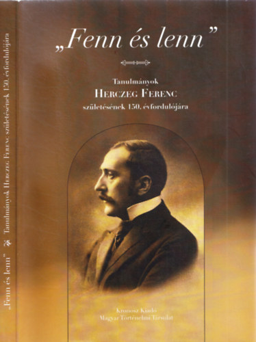 Gazdag László (szerk.), P. Müller Péter (szerk.): Fenn és lenn - Tanulmányok Herczeg Ferenc születésének 150. évfordulójára antikvár