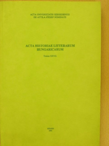 Grezsa Ferenc (szerk.), Ötvös Péter (szerk.): Acta Historiae Litterarum Hungaricum - Tomus XXVII. - Dedikált antikvár