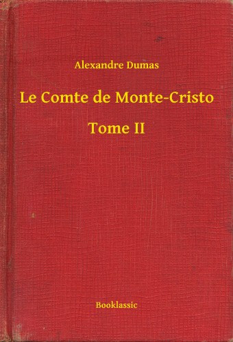 Alexandre Dumas: Le Comte de Monte-Cristo - Tome II e-Könyv