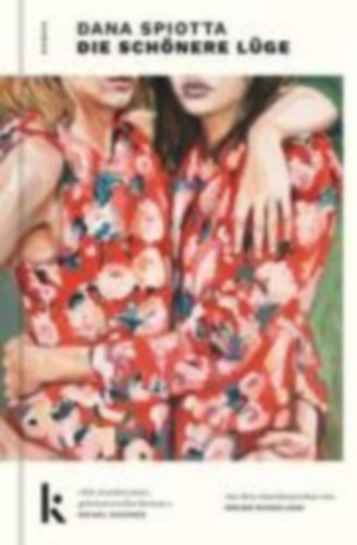 Spiotta, Dana: Die schönere Lüge idegen