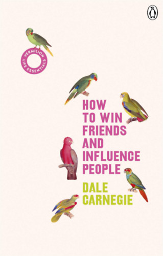 Dale Carnegie: How to Win Friends and Influence People idegen