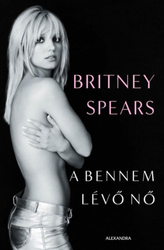 Spears, Britney: A bennem lévő nő antikvár