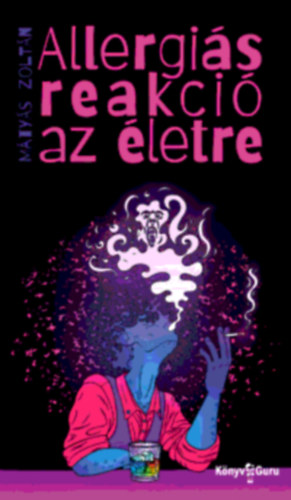 Mátyás Zoltán: Allergiás reakció az életre könyv