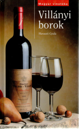 Haraszti Gyula: Villányi borok - Magyar vinotéka sorozat antikvár