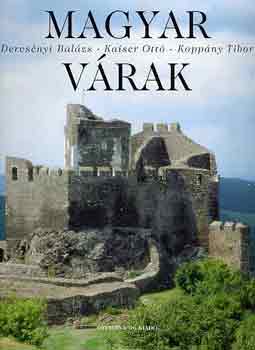 Koppány Tibor; Dercsényi Balázs; Kaiser Ottó: Magyar várak antikvár