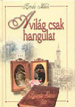 Koroda Miklós: A világ csak hangulat könyv