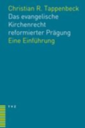Tappenbeck, Christian R.: Das evangelische Kirchenrecht reformierter Prägung idegen