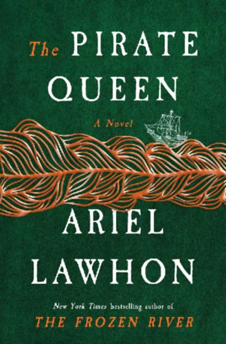 Lawhon, Ariel: The Pirate Queen idegen
